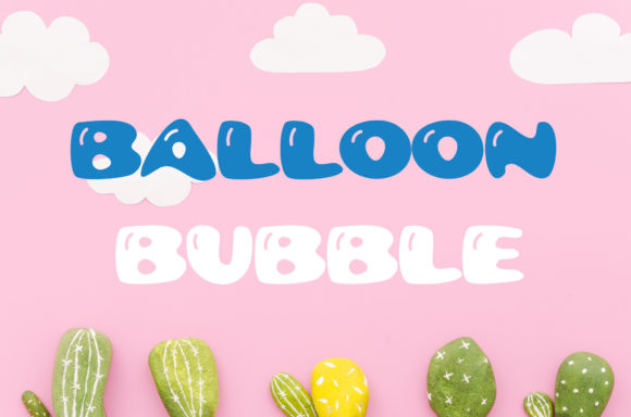 Balloon Bubble: A Playful Font for Your Brand’s Visual Upgrade